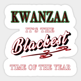 Kwanzaa, it's the Blackest Time of the Year Sticker